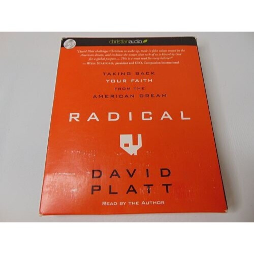 Radical : Taking Back Your Faith from the American Dream AUDIO CD by David Platt